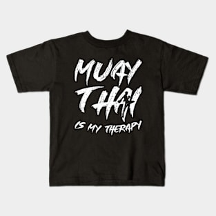 Muay Thai Is My Therapy Kids T-Shirt